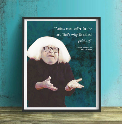 Frank Reynolds Quote art print poster